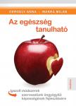 Gergely Anna - Makra Milán - Az egészség tanulható - Igazolt módszerek szervezetünk öngyógyító képességének fejlesztésére