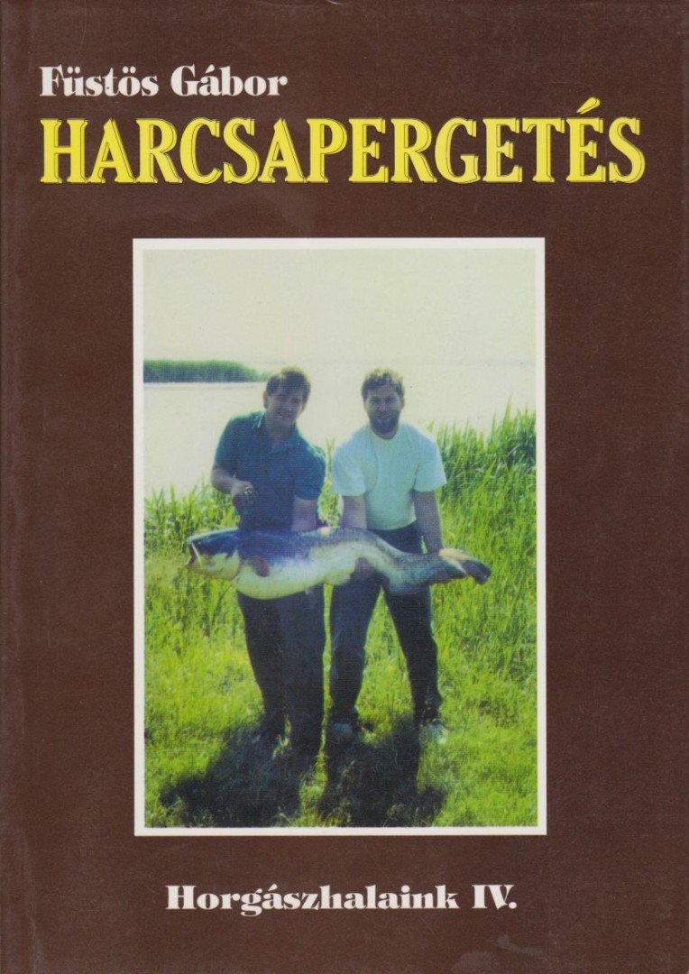 Füstös Gábor - Harcsapergetés [antikvár]
