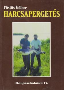 Füstös Gábor - Harcsapergetés [antikvár]