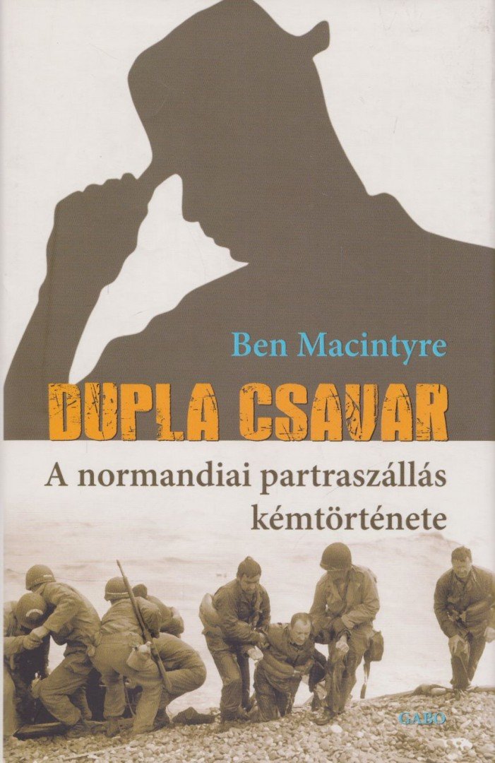 Ben Macintyre - Dupla csavar [antikvár]
