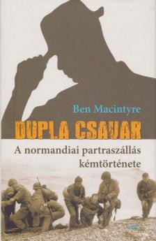 Ben Macintyre - Dupla csavar [antikvár]