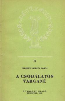 FEDERICO GARCÍA LORCA - A csodálatos Vargáné [antikvár]