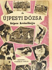 Az Újpesti Dózsa képes krónikája [antikvár]