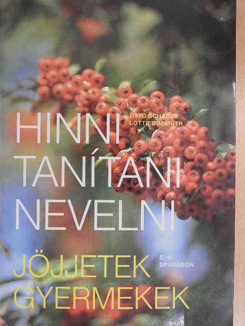 C. H. Spurgeon - Hinni, tanítani, nevelni/Jöjjetek gyermekek [antikvár]