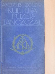 Ambrus Zoltán - Kultúra füzértánccal [antikvár]