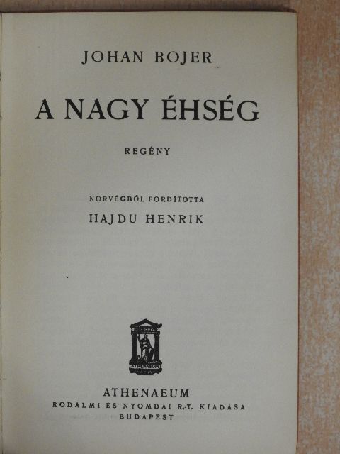 Johan Bojer - A nagy éhség [antikvár]