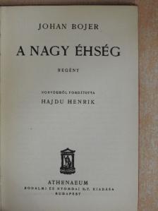 Johan Bojer - A nagy éhség [antikvár]