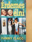 Fanny Flagg - Érdemes élni [antikvár]