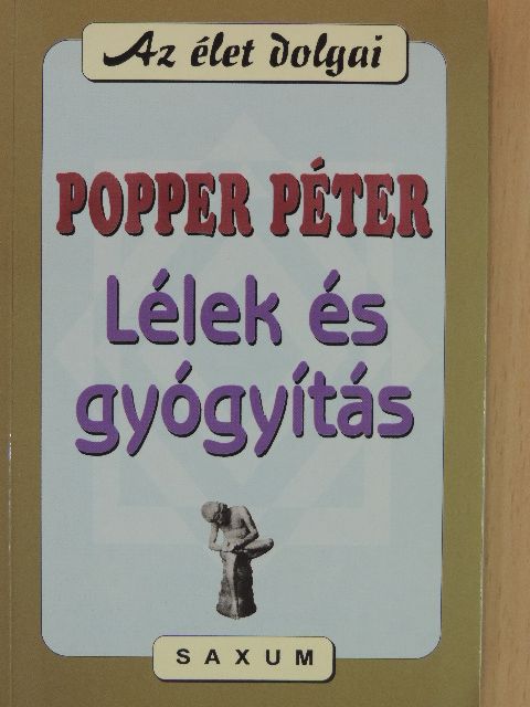 Popper Péter - Lélek és gyógyítás [antikvár]