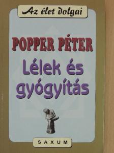 Popper Péter - Lélek és gyógyítás [antikvár]