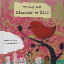 Várszegi Adél - Kismadár és Kóró [antikvár]