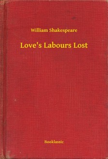 William Shakespeare - Love s Labours Lost [eKönyv: epub, mobi]