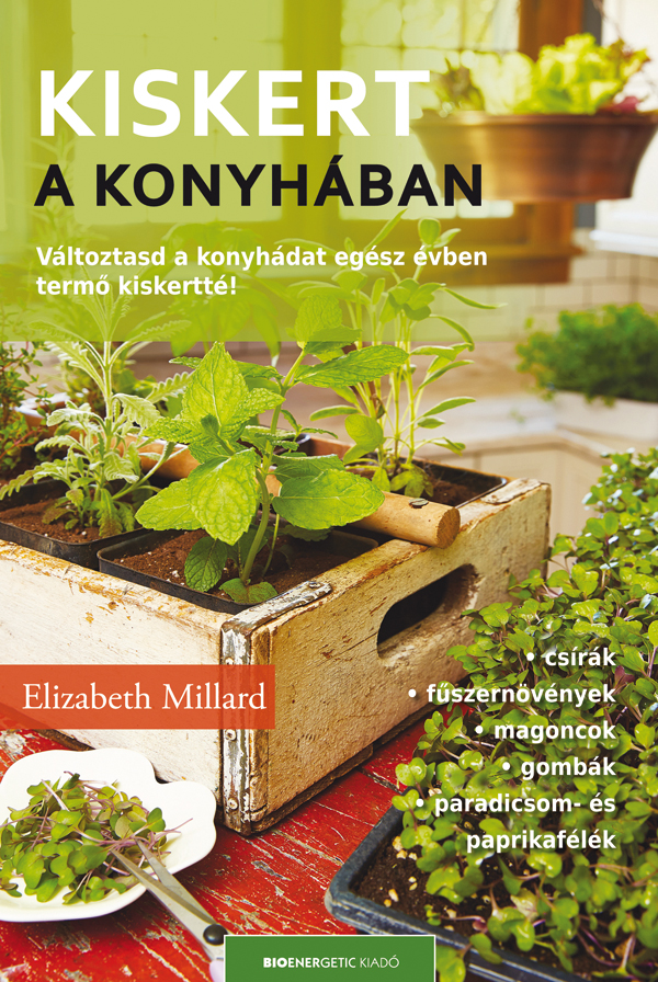 Elizabeth Millard - Kiskert a konyhában