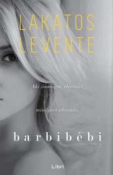 Lakatos Levente - Barbibébi [eKönyv: epub, mobi]