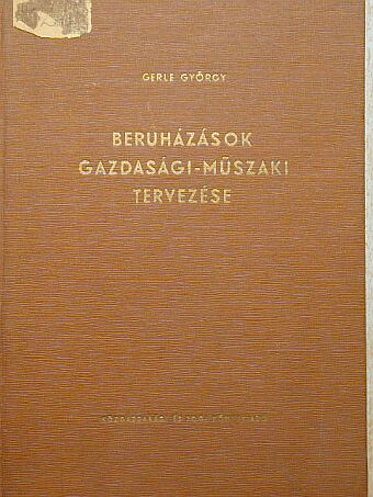 Gerle György - Beruházások gazdasági-műszaki tervezése [antikvár]