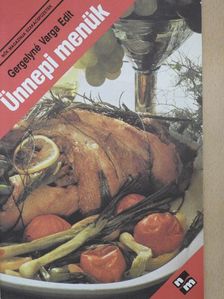 Gergelyné Varga Edit - Ünnepi menük [antikvár]