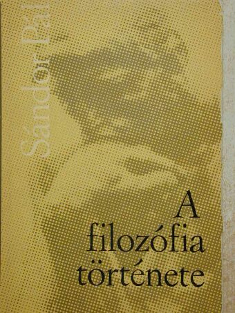 Sándor Pál - A filozófia története III. [antikvár]