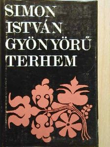 Simon István - Gyönyörű terhem [antikvár]