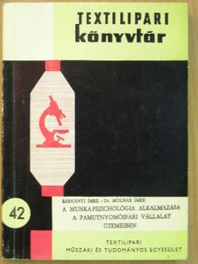 Bánkuti Lászlóné - A munkapszichológia alkalmazása a pamutnyomóipari vállalat üzemeiben [antikvár]