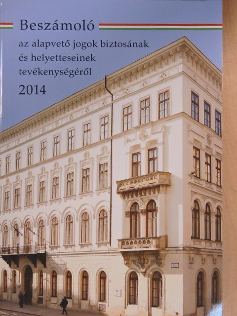 Beszámoló az alapvető jogok biztosának és helyetteseinek tevékenységéről 2014 [antikvár]