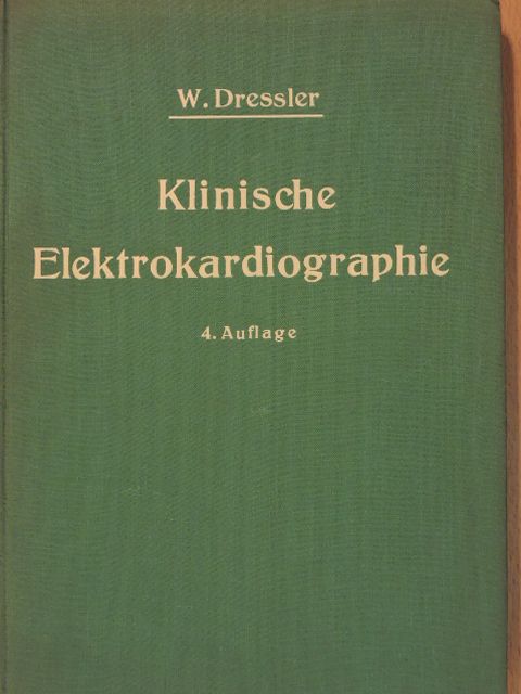 Wilhelm Dressler - Klinische Elektrokardiographie [antikvár]
