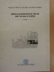 John Allaert - Irregular Migration in the CIS and the Baltic States [antikvár]