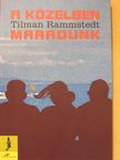Tilman Rammstedt - A közelben maradunk [antikvár]