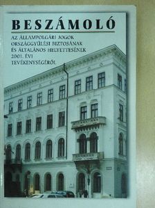 Beszámoló az állampolgári jogok országgyűlési biztosának és általános helyettesének 2001. évi tevékenységéről [antikvár]