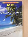 Mit érdemes tudni... utazás előtt (dedikált példány) [antikvár]