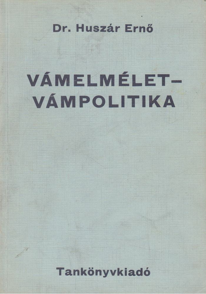 Huszár Ernő - Vámelmélet ​– vámpolitika [antikvár]