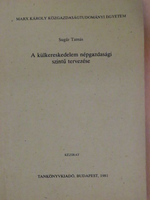Sugár Tamás - A külkereskedelem népgazdasági szintű tervezése [antikvár]