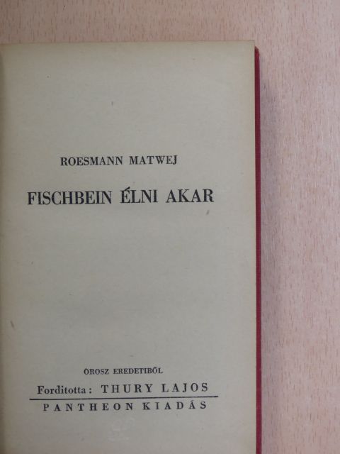 Roesmann Matwej - Fischbein élni akar [antikvár]