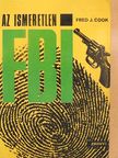 Fred J. Cook - Az ismeretlen FBI [antikvár]
