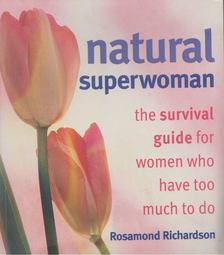 Rosamond Richardson - Natural Superwoman [antikvár]