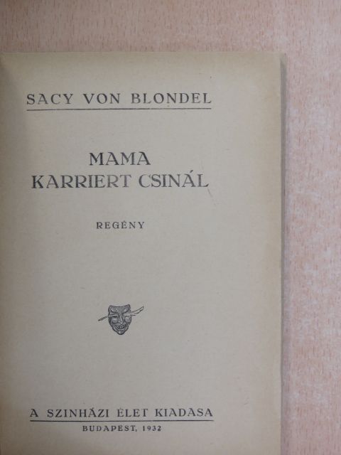 Sacy von Blondel - Mama karriert csinál [antikvár]