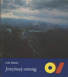 CSÁK ELEMÉR - Jenyiszej-ország [antikvár]