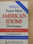 Richard A. Spears - NTC's Super-Mini American Idioms Dictionary [antikvár]