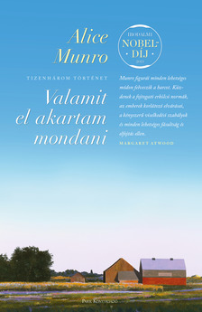 Alice Munro - Valamit el akartam mondani [eKönyv: epub, mobi]