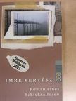 Imre Kertész - Roman eines Schicksallosen [antikvár]