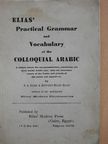 E. A. Elias. - Elias' Practical Grammar and Vocabulary of the Colloquial Arabic [antikvár]