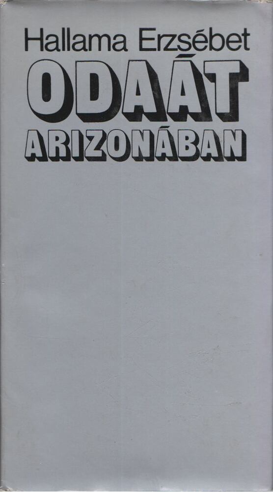 Hallama Erzsébet - Odaát Arizonában [antikvár]