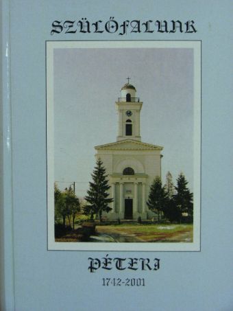 Dr. Foltin Brunó - Szülőfalunk Péteri 1742-2001 [antikvár]