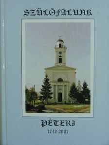 Dr. Foltin Brunó - Szülőfalunk Péteri 1742-2001 [antikvár]