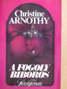 Christine Arnothy - A fogoly bíboros [antikvár]