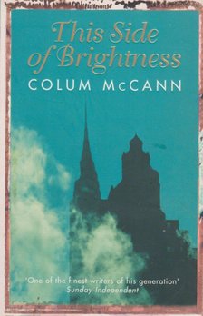 Colum McCann - This Side of Brightness [antikvár]