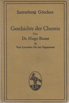 Hugo Bauer - Geschichte der Chemie II. [antikvár]