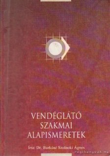 Dr. Burkáné Szolnoki Ágnes - Vendéglátó szakmai alapismeretek [antikvár]