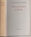 KODOLÁNYI JÁNOS - Fellázadt gépek I. [antikvár]