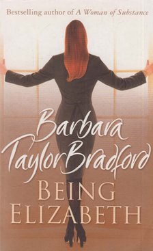 Barbara Taylor BRADFORD - Being Elizabeth [antikvár]