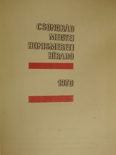 Asztalos P. Kálmán - Csongrád megyei honismereti híradó 1970, 1971, 1972/73. [antikvár]